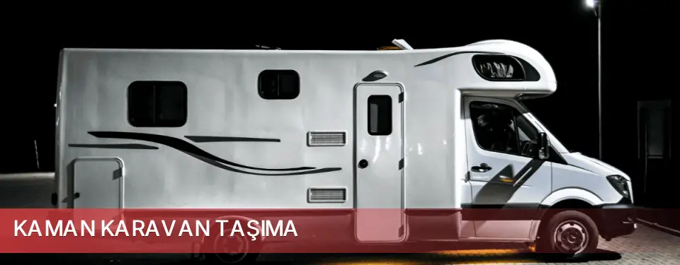Kaman İlçemi Karavan Taşıma